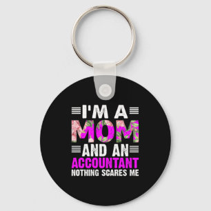 Accountant Gift I Am A Mom And An Accountant Keychain