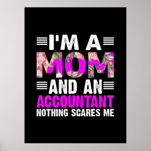 Accountant Gift I Am A Mom And An Accountant Poster