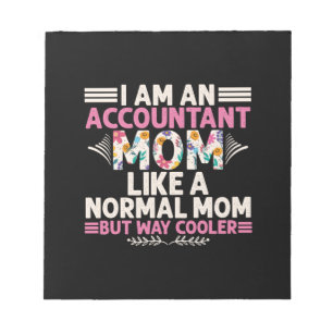 Accountant Gift I Am An Accountant Mom Notepad