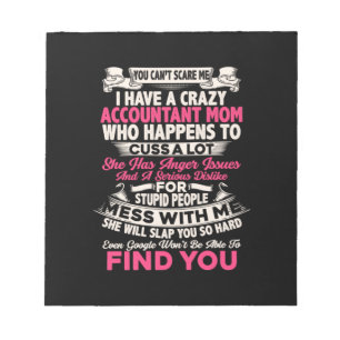 Accountant Gift I Have A Crazy Accountant Mom Notepad