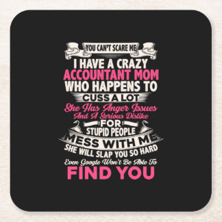 Accountant Gift | I Have A Crazy Accountant Mom Square Paper Coaster