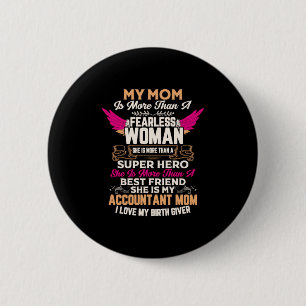 Accountant Gift   She Is My Accountant Mom 2 Inch Round Button