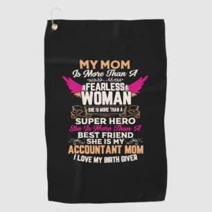 Accountant Gift She Is My Accountant Mom Golf Towel