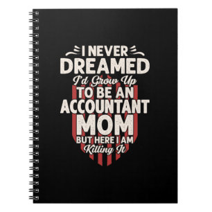 Accountant Gift   To Be An Accountant Mom Notebook