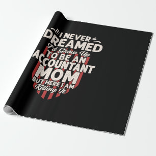Accountant Gift To Be An Accountant Mom Wrapping Paper