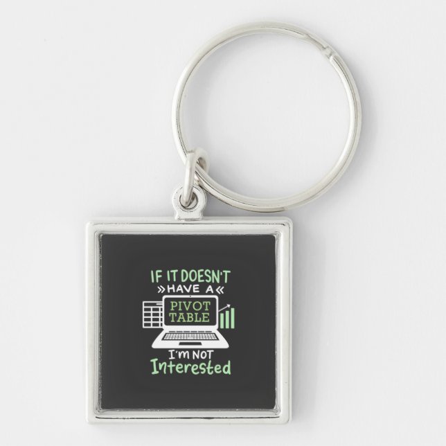 Accountant Have A Pivot Table Keychain (Front)