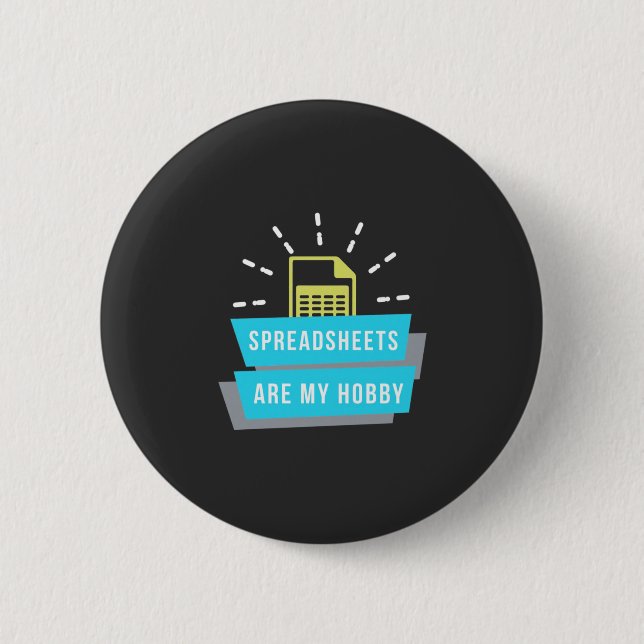 Accountant Hobby Are Spreadsheets 2 Inch Round Button (Front)