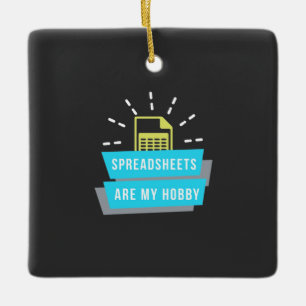 Accountant Hobby Are Spreadsheets Ceramic Ornament