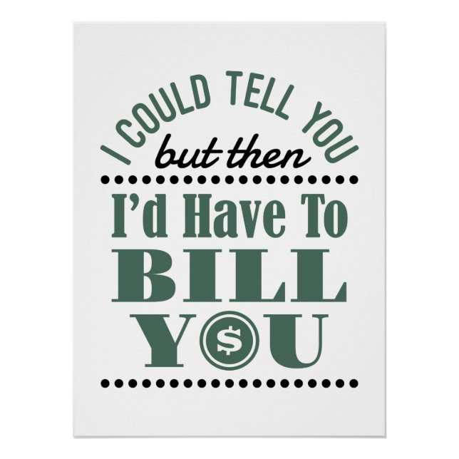 Accountant I Could Tell But Then I'd Have Bill You Poster (Front)