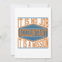 Accountant  - It Is No Job, It Is A Mission