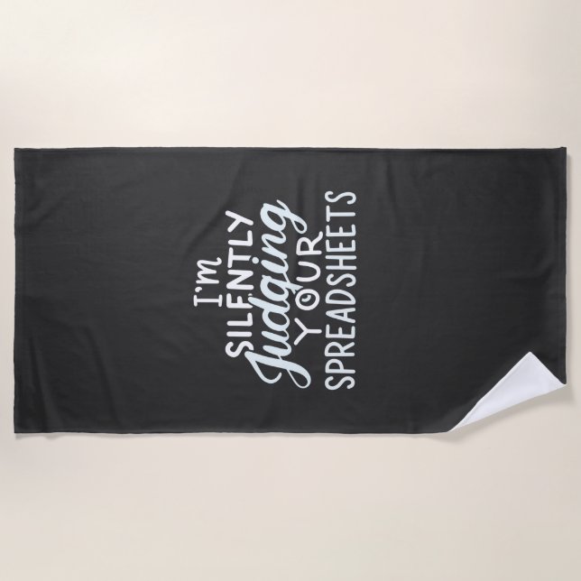 Accountant Judging Your Spreadsheets Beach Towel (Front)