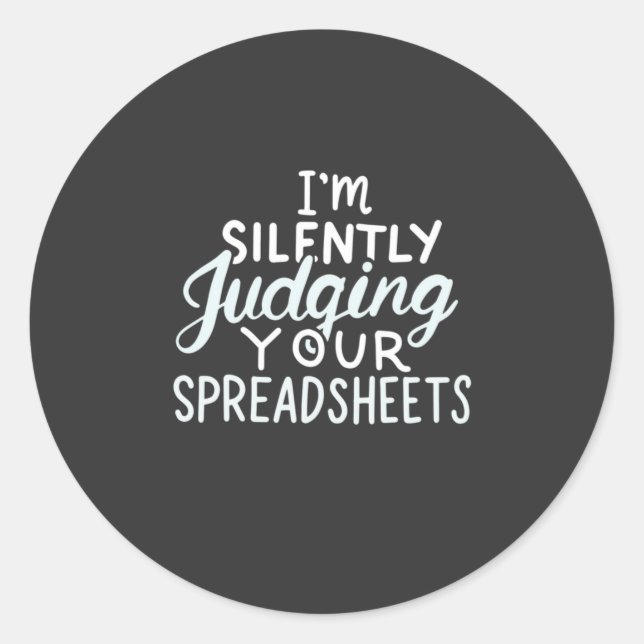 Accountant Judging Your Spreadsheets Classic Round Sticker (Front)