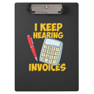 Accountant Keep Hearing Invoices Clipboard