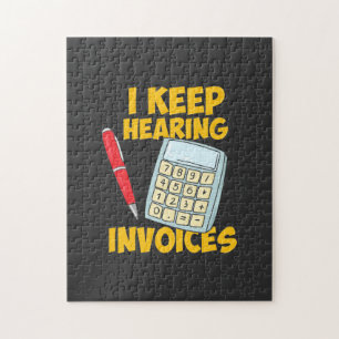 Accountant Keep Hearing Invoices Jigsaw Puzzle