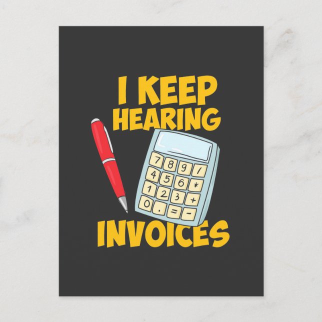Accountant Keep Hearing Invoices Postcard (Front)