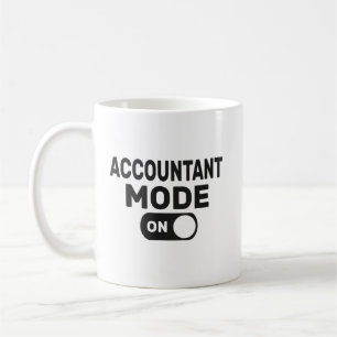 Accountant Mode Is On, Funny Accountant Coffee Mug