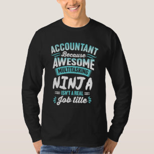 Accountant Multitasking Ninja Job title T-Shirt