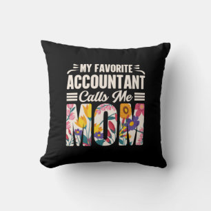 Accountant My Favorite Accountant Calls Me Mom Throw Pillow