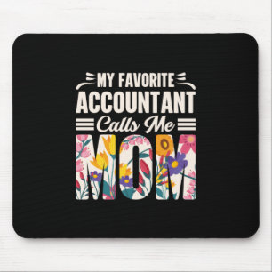 Accountant My Favourite Accountant Calls Me Mom Mouse Pad