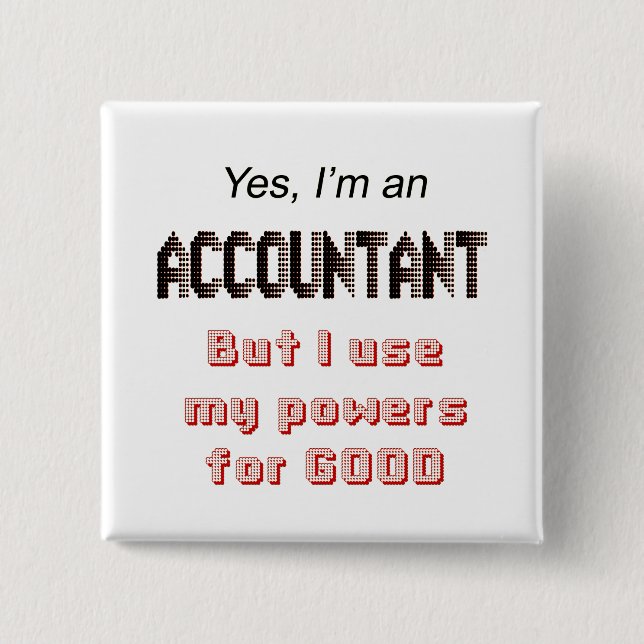 Accountant Powers Funny Office Humour Saying 2 Inch Square Button (Front)