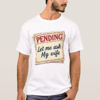 Accountant Shirt – Let Me Ask My Wife First
