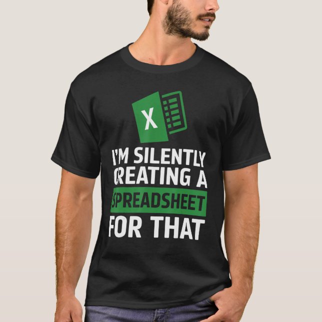 Accountant Silently Creating A Spreadsheet Excel L T-Shirt (Front)