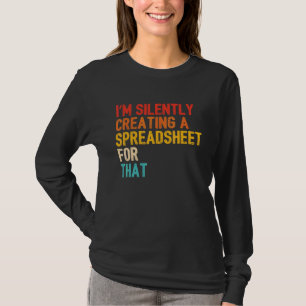 Accountant Silently Creating A Spreadsheet T-Shirt