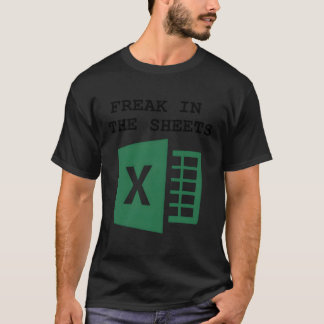 Accountant Spreadsheet Freak In The Sheets T-Shirt