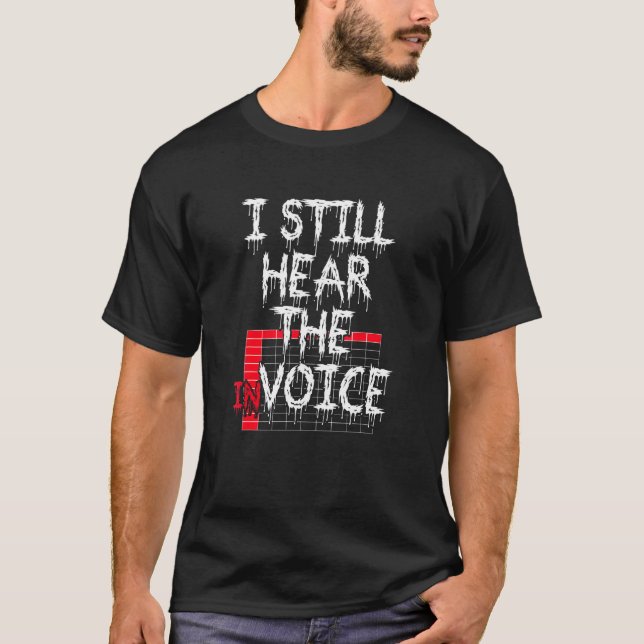 Accountant Still Hear The Invoice T-Shirt (Front)