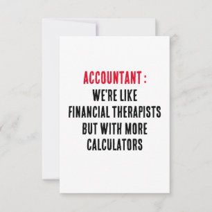 Accountant We're like financial therapists, but Thank You Card