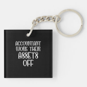Accountant Work Their Assets Off Keychain