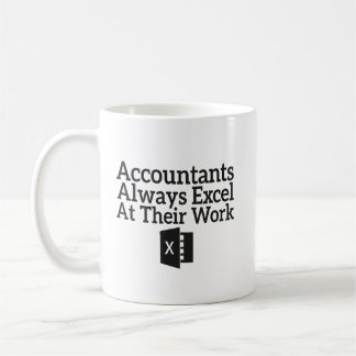 Accountants Always Excel At Their Work Coffee Mug