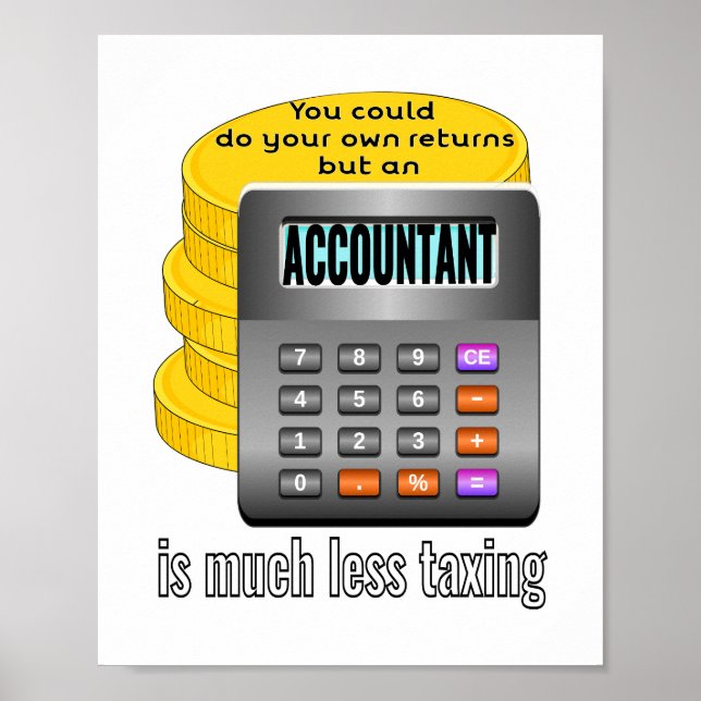 Accountants are less taxing poster (Front)