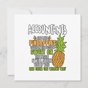 Accountants Are Like Pineapples. Card