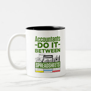 Accountants Do It Between Spreadsheets Accountant Two-Tone Coffee Mug