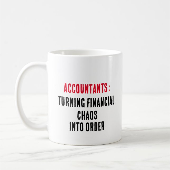 Accountants: Turning financial chaos into order Coffee Mug (Left)