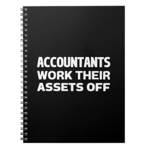 Accountants work their Assets off Notebook