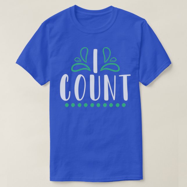 Accounting Accountant Analyst Cpa Auditor I Count T-Shirt (Design Front)