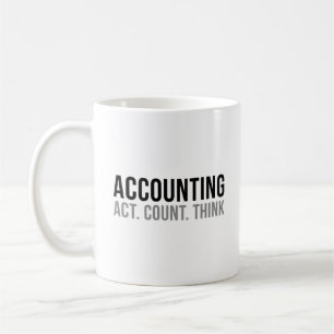 Accounting Act Count Think Coffee Mug