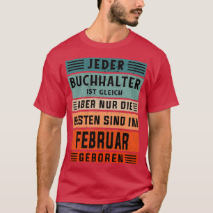 Accounting Birthday February born accountant T-Shirt