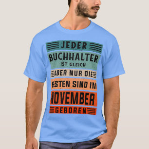 Accounting Birthday November born accountant T-Shirt