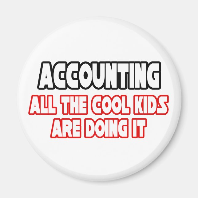 Accounting...Cool Kids Magnet (Front)