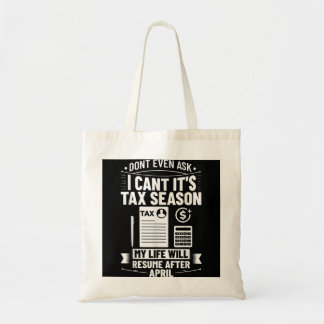Accounting Humour Tax Payer I Cant It's Tax Season Tote Bag