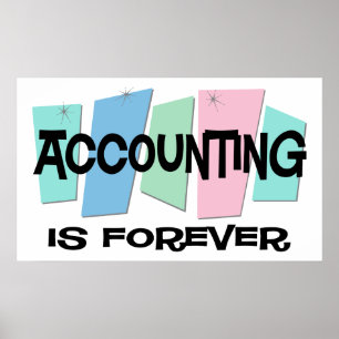Accounting Is Forever Poster