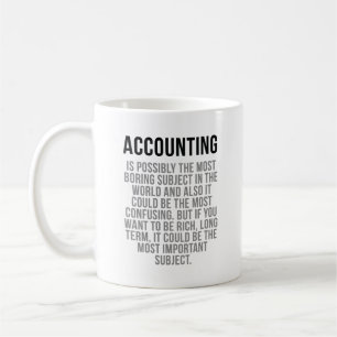 Accounting Is Possibly The Most Boring Subject Coffee Mug
