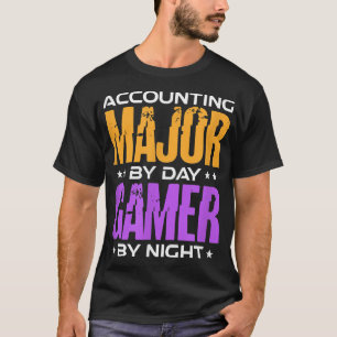 Accounting Major By Day Gamer By Night T-Shirt