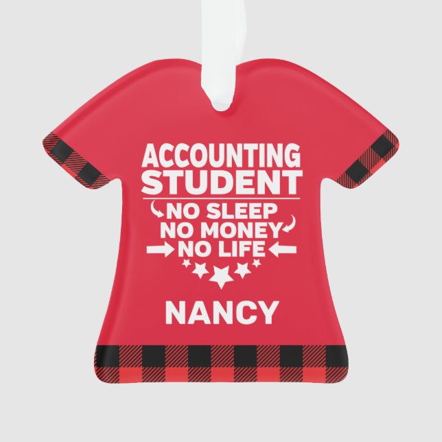 Accounting Student No Sleep Money Life Personalize Ornament (Front)