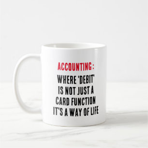 Accounting: Where 'debit' is not just a card funct Coffee Mug