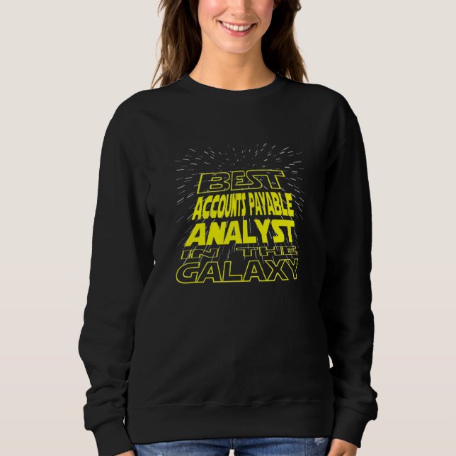 Accounts Payable Analyst  Cool Galaxy Job Sweatshirt (Front)