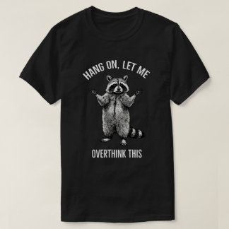 Accroche-toi, laisse-moi repenser à ce T-shirt – S